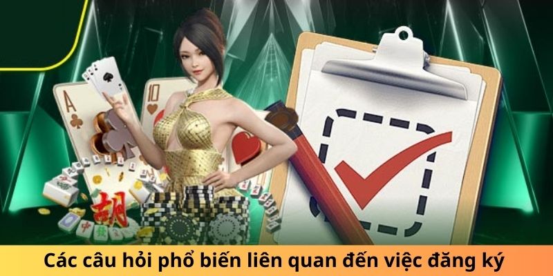 Những thắc mắc thường gặp về quá trình tạo tài khoản