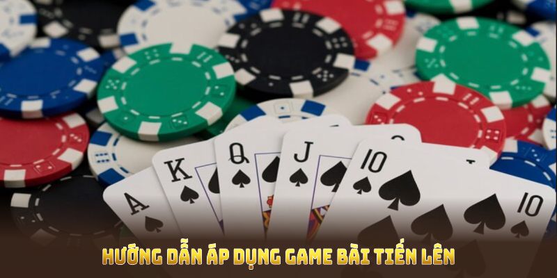 Hướng dẫn áp dụng game bài tiến lên đúng luật và cách tính điểm dễ hiểu