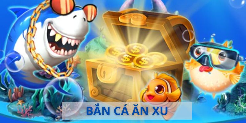 Tổng quan bắn cá ăn xu siêu hot tại BONGBET