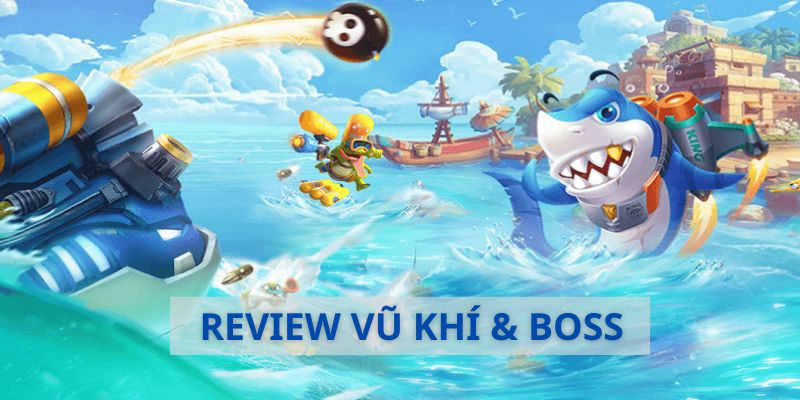 Game bắn cá ăn xu BONGBET sở hữu vũ khí tối tân và giàn boss khủng