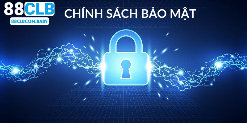 Chính Sách Bảo Mật - Tổng Hợp Quy Định Tại Nhà Cái 88Clb